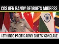 Chief of Staff, US Army, General Randy George Address At 13th Indo Pacific Army Chiefs’ Conclave