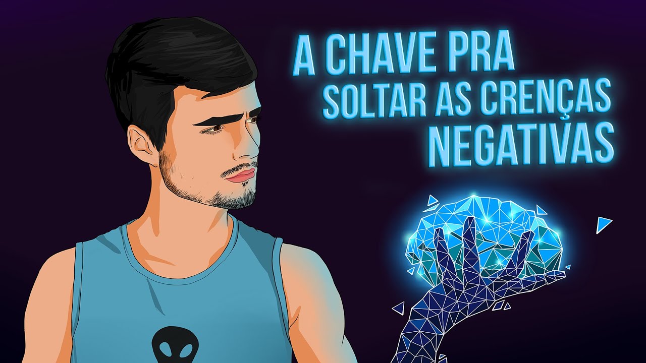 #8 - A Chave Para Soltar As Suas Crenças Negativas