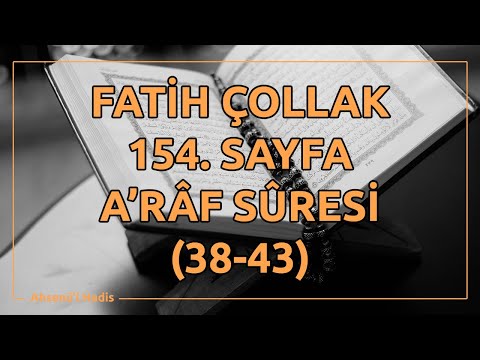 Fatih Çollak - 154.Sayfa - A'râf Suresi (38-43)