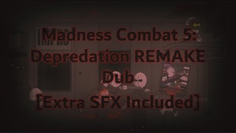 Madness Combat 5: Depredation REMAKE | MD21 (Dub)