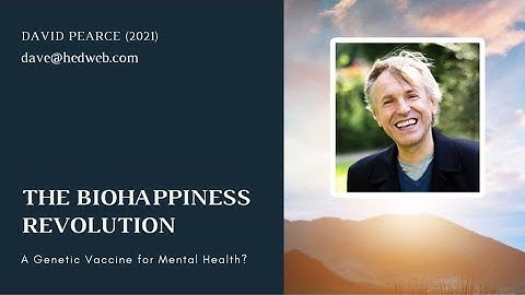 David Pearce - The Biohappiness Revolution
