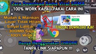 CARA DOWNLOAD SIGMA 100% WORK !!! CARA DOWNLOAD GAME SIGMA TERBARU 2022 screenshot 1