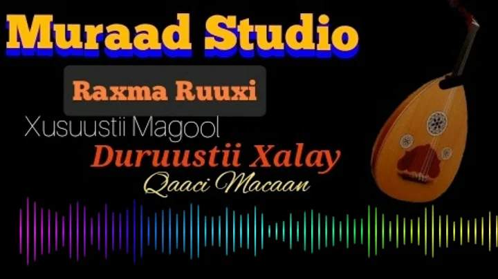 Raxma Ruuxi | Qaaci | Xusuustii Magool | Xalay Dur...