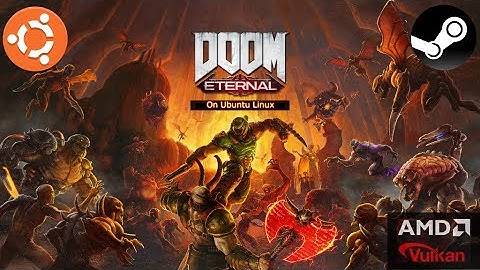 Ubuntu 20.04 Gaming - How To Install/Play DOOM Eternal [AMD][Steam]