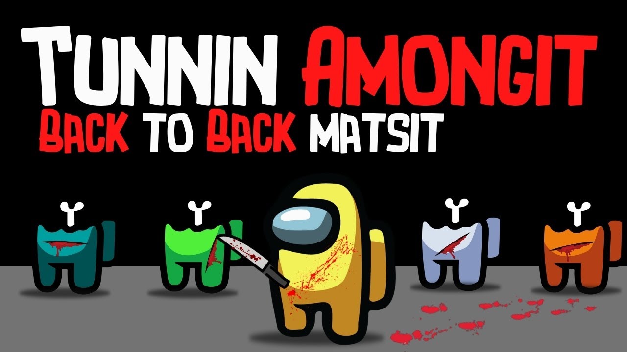 Tunnin Amongit (Back To Back Matsit)