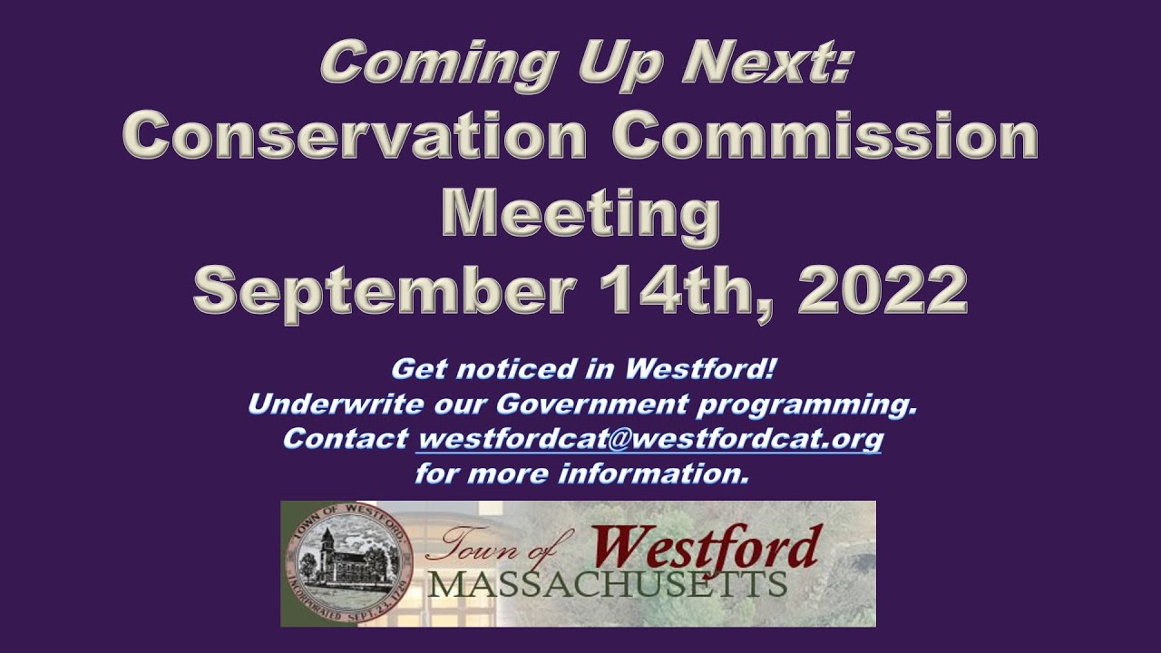Westford, MA Conservation Commission, September 14th, 2022 YouTube