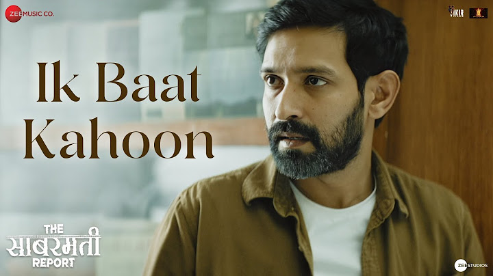 Ik Baat Kahoon - The Sabarmati Report | Vikrant Massey, Raashii Khanna & Ridhi Dogra | Arko
