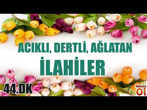 Acıklı İlahiler / Dertli İlahiler / Ağlatan İlahiler / Yürek Dağlayan İlahiler / Müziksiz İlahiler