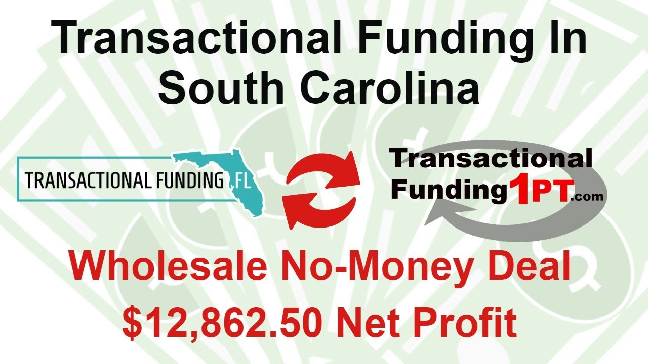 Transactional Funding South Carolina No Money Deal 12,862.50 Net