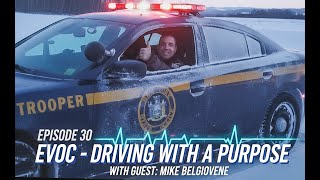 Episode 30: "EVOC-Driving With A Purpose" with guest Mike Belgiovene