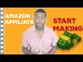 Amazon Affiliate Marketing - How To Start Making Money Even As A Beginner