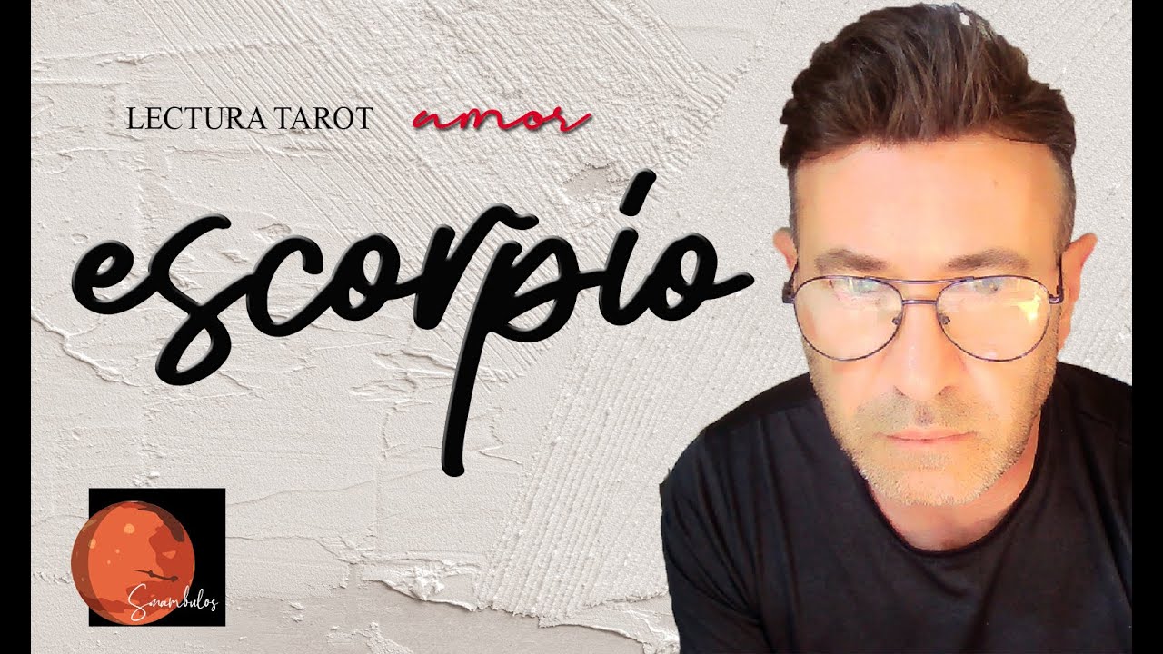 ESCORPIO - YA ES EL MOMENTO DE QUE TU SUERTE CAMBIE Y TE TRAIGA TODO LO ...