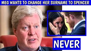 NEVER IN OUR GENEALOGY! EarlSpencer Broke Silence As Meghan Request To Change Her Surname To Spencer