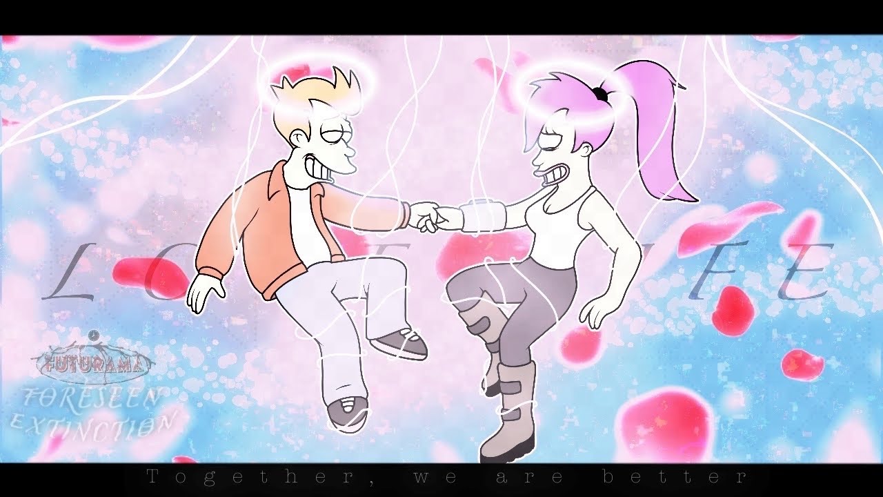 Pibby Futurama; FORESEEN EXTINCTION // LOVE LIFE