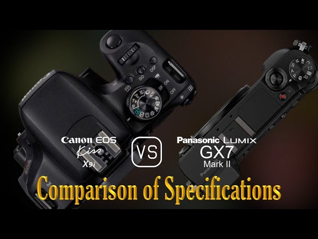 Canon EOS Kiss X9i vs. Panasonic Lumix GX7 Mark II: A Comparison of  Specifications