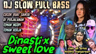 Dj Slow Full Bass...Sweet Love X dinasty..Paling Slowed enak ..cocok buat santai atau ngopi..kerja