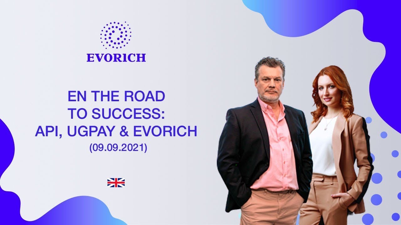 EN The Road To Success API UGPAY EVORICH 09 09 2021 YouTube