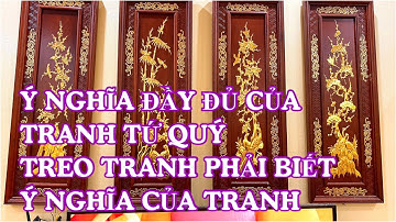 Ý nghĩa đầy đủ của bộ tranh tứ quý . Treo tranh phải biết ý nghĩa của tranh .