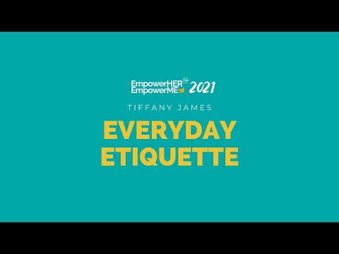 EmpowerHER EmpowerMe Virtual Summit 2021 | Everyday Etiquette