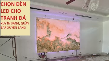 Đèn led cho tranh đá xuyên sáng, trần, vách tường, vách tivi quầy bar xuyên sáng [tranhdadoixung.vn]
