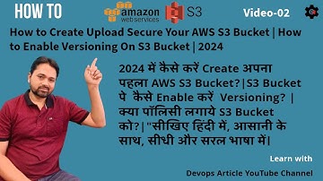 How to Create Upload Secure Your AWS S3 Bucket | Enable versioning | 2024 Video-02.mp4