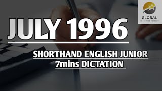 JULY 1996 SHORTHAND DICTATION ENGLISH JUNIOR SPEED 7mins 🔊💭✍🏼🏆✨