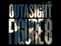 Outasight - Everything