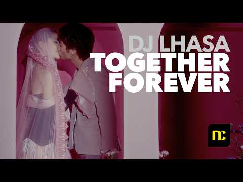 Dj Lhasa - Together Forever (Official Video 2026)