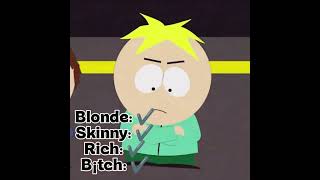 Blonde, skinny, rich... | South Park Short