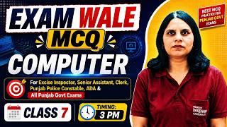 COMPUTER MCQ Class 7 | Excise Inspector, Clerk, ADA & Punjab Govt Exams | 3 PM Live