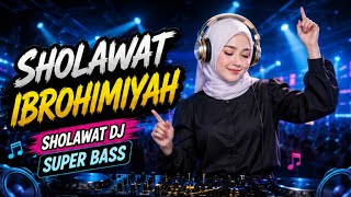 DJ Sholawat Ibrahimiyah DJ Super Bass 2026 Full Bass Menggema | Viral & Menenangkan Hati
