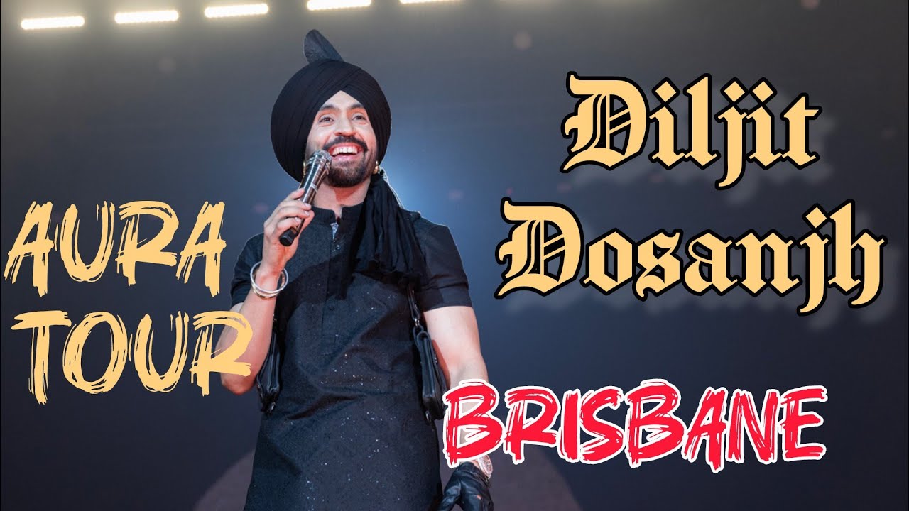 Diljit Dosanjh Live in Brisbane | Aura Tour 2025 Australia | Full Energy Punjabi Concert Experience