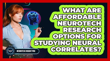 What Are Affordable Neurotech Research Options For Studying Neural Correlates?