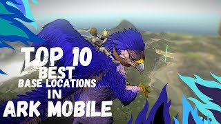 Top 10 BEST Base Locations on Ark Mobile!