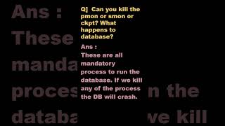 Can You Kill The Pmon Or Smon Or Ckpt ? What Happens To Database ?