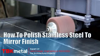 How To Polish Stainless Steel Sheet To Mirror Finish (No. 8 Finish)