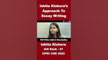 Ishita Kishore’s Approach To Essay Writing | Ishita Kishore | IAS Rank- 1 | CSE 2022 #shorts