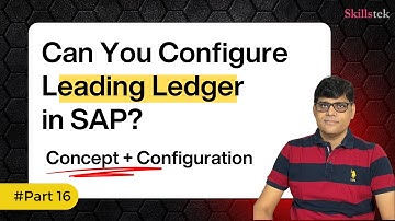 Leading Ledger in SAP - Complete Guide + Configuration Demo - SAP FICO Training 2025
