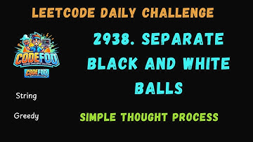 2938. Separate Black and White Balls | LeetCode Daily Challenge | Greedy | CodeFod