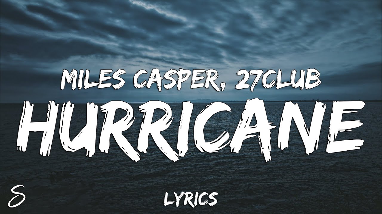 洋楽 HUrricane / terms&deff nish'n(s) Miles Casper feat. 27CLUB - Hurricane (Lyrics) - YouTube