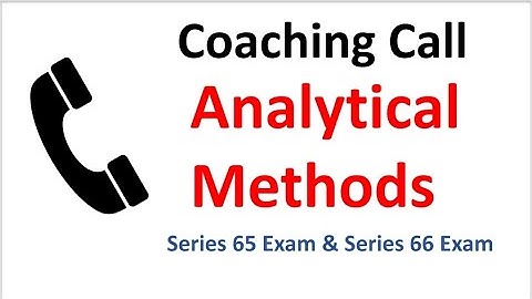 Series 65 Exam & Series 66 Exam Analytical Methods Coaching Call Replay
