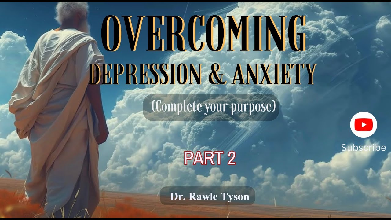 Overcoming depression & anxiety PART 2 (Complete your purpose) - YouTube