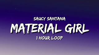 Saucy Santana - Material Girl (1 Hour Loop) [Tiktok Song]