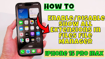 iPhone 15 Pro Max How to Enable/Disable Show All Extensions In Files File Manager