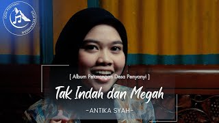 Antika Syah | Tak Indah Dan Megah | Official MV | Petarangan Desa Penyanyi