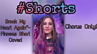 “Break My Heart Again“ - FINNEAS Short Cover (Chorus Only!) #Shorts