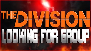 The Division - How To Find A Team! Looking For Group! (Dark Zone, Missions, Free Roam)