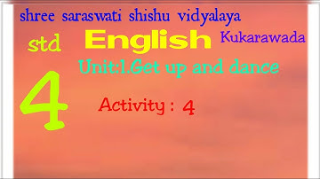 Std  4 English Unit   1, Get up and Dance     Activity   4