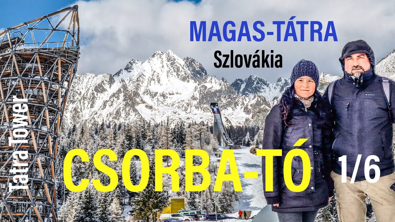 Európa LEGMAGASABB kilátótornya | Csorba-tó | MAGAS-TÁTRA | Szlovákia | 1/6 rész