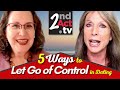 Dating over 50: Are You Too Controlling? 5 Ways to Let Go of Control in Dating and Relationships!